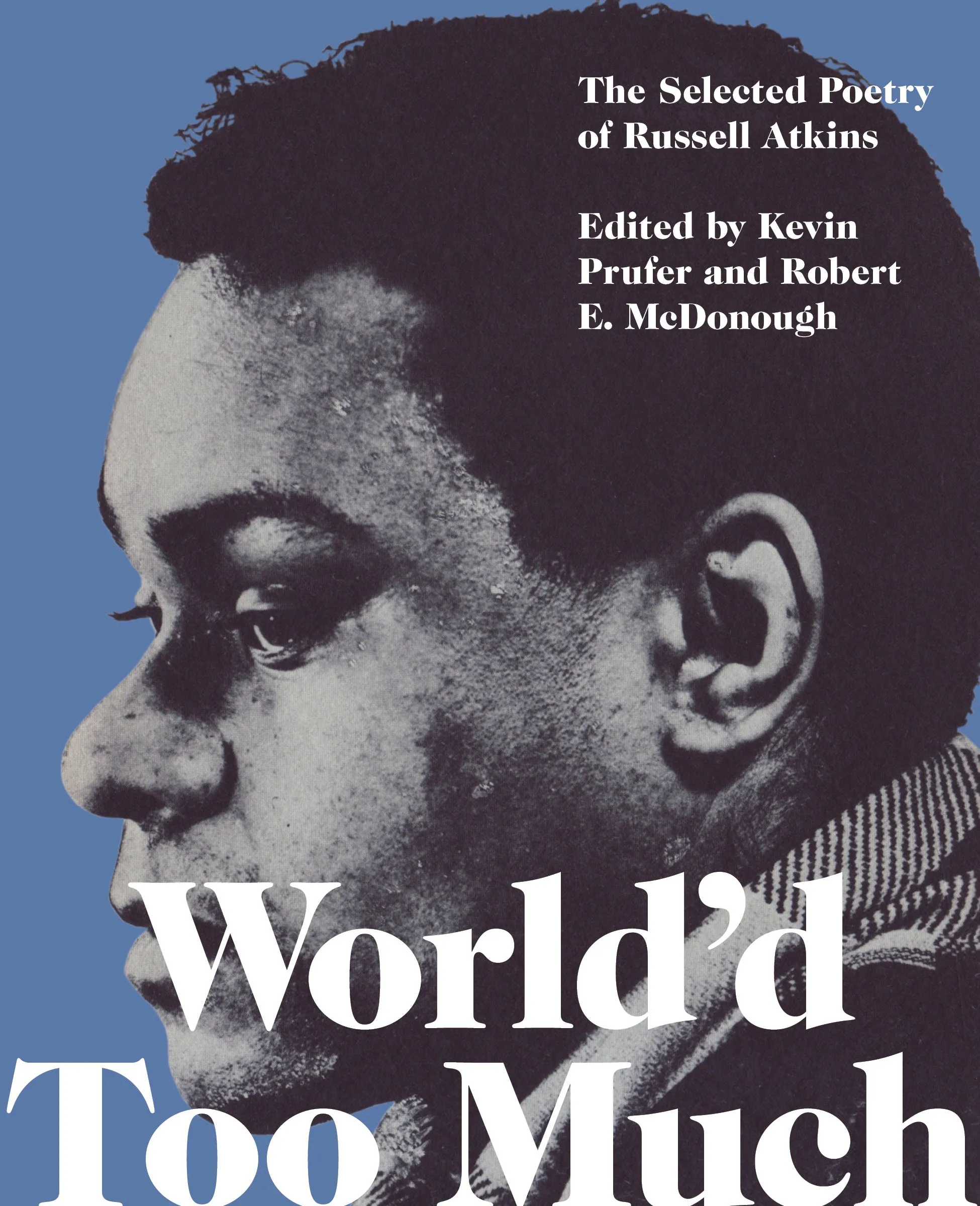 Atkins, Russell: World'd Too Much: The Selected Poetry